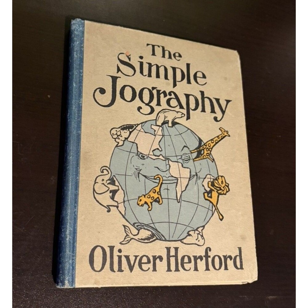 “The Simple Jography” by Oliver Herford, 1908 illus'd hc, humor, satire, fun!